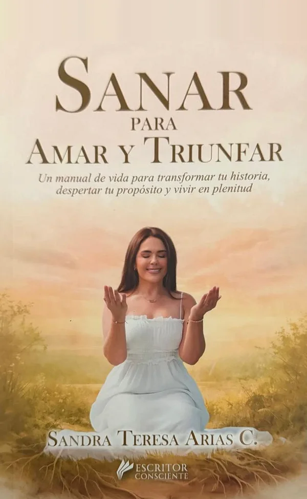 Portada del libro Sanar para Amar y Triunfar